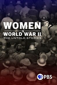 Watch Women of World War II: The Untold Stories