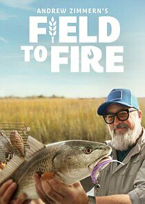 Watch Andrew Zimmern's Field to Fire