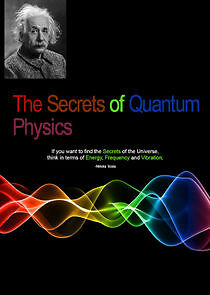 Watch The Secrets of Quantum Physics
