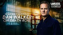 Watch Dead Man Walking: Dan Walker on Death Row (TV Special 2025)