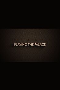 Watch Playing the Palace