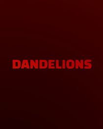 Watch Dandelions