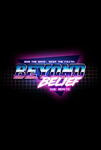 Watch Beyond Belief the Movie
