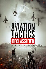 Watch Aviation Tactics Declassified: Vietnam War
