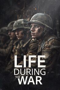 Watch Life During the War