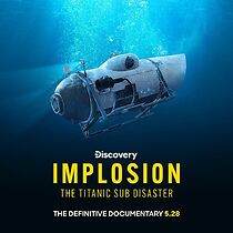 Watch Implosion: The Titanic Sub Disaster (TV Special 2025)