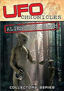 Watch UFO Chronicles: Aliens on Earth
