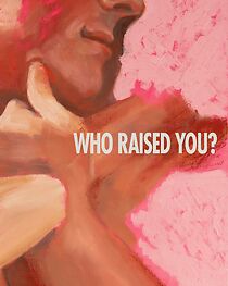 Watch Who Raised You? (Short 2025)