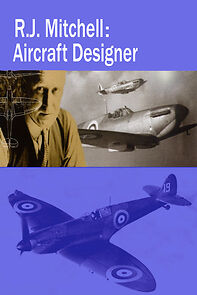 Watch RJ Mitchell: Aircraft Designer