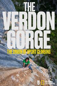 Watch The Verdon Gorge, the Origin of Sport Climbing (Short 2016)