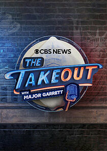 Watch The Takeout with Major Garrett
