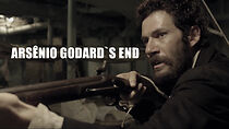 Watch Arsênio Godard's End