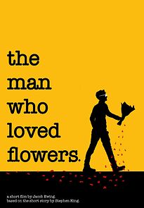 Watch The Man Who Loved Flowers (Short 2021)