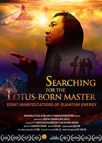 Watch Searching for the Lotus Born Master: Eight Manifestations of Quantum Energy
