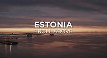 Watch Estonia from Above