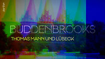 Watch Buddenbrooks - Thomas Mann und Lübeck
