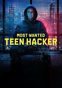 Watch Most Wanted: Teen Hacker