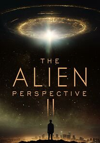 Watch The Alien Perspective Part II
