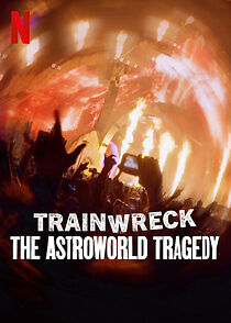 Watch Trainwreck: The Astroworld Tragedy