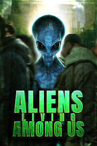 Watch Aliens Living Among Us