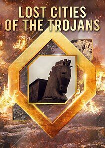 Watch Lost Cities of the Trojans