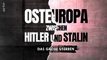 Watch Osteuropa zwischen Hitler und Stalin - Das große Sterben