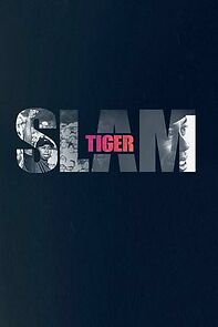 Watch Tiger Slam