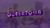 Watch Greetings from Queertown: Orlando