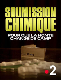 Watch Soumission chimique: pour que la honte change de camp