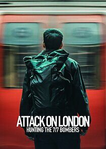 Watch Attack on London: Hunting the 7/7 Bombers