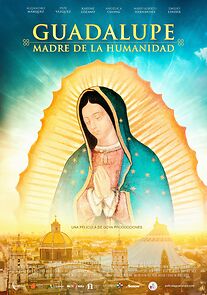 Watch Guadalupe: Mother of Humanity