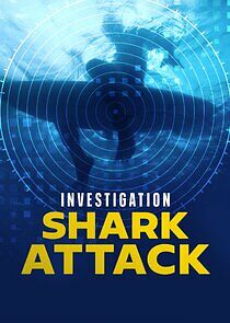 Watch Investigation Shark Attack