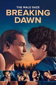 Watch The Male Gaze: Breaking Dawn
