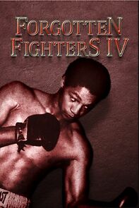Watch Forgotten Fighters IV (Short 2022)