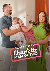 Watch Geordie Stories: Charlotte, Mam of Two