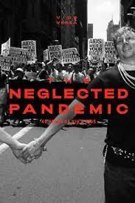 Watch The Neglected Pandemic: 40 Years of HIV and AIDS (TV Special 2021)