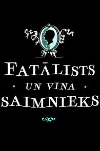 Watch Fatalists un vina saimnieks (Short 2021)