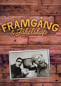 Watch Framgång & Jäkelskap - Historien om Stefan och Krister