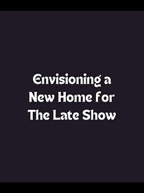 Watch Envisioning a New Home for the Late Show (Short 2015)