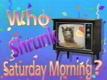 Watch Who Shrunk Saturday Morning?