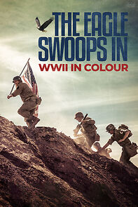 Watch The Eagle Swoops In: WWII in Colour