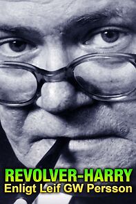 Watch Revolver-Harry: Enligt Leif GW Persson