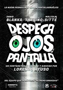 Watch Despega los ojos de la pantalla (Short)