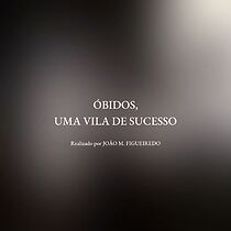 Watch Óbidos, uma vila de sucesso (Short 2025)