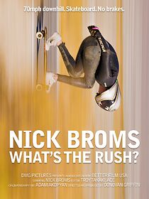 Watch Nick Broms: What's the Rush?
