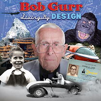 Watch Bob Gurr: Living by Design
