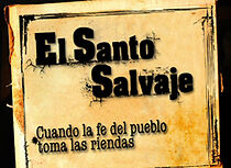 Watch El santo salvaje