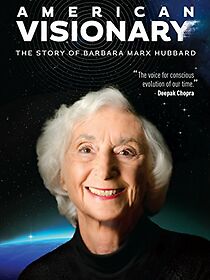Watch American Visionary: The Story of Barbara Marx Hubbard