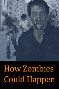 Watch How Zombies Could Happen