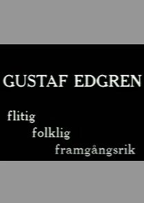 Watch Gustaf Edgren - flitig, folklig, framgångsrik